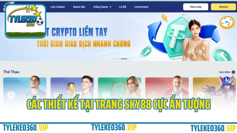 Sky88 – cá cược thể thao & casino trực tuyến bảo mật cao 2025 3 Các thiết kế tại trang sky88 cực ấn tượng