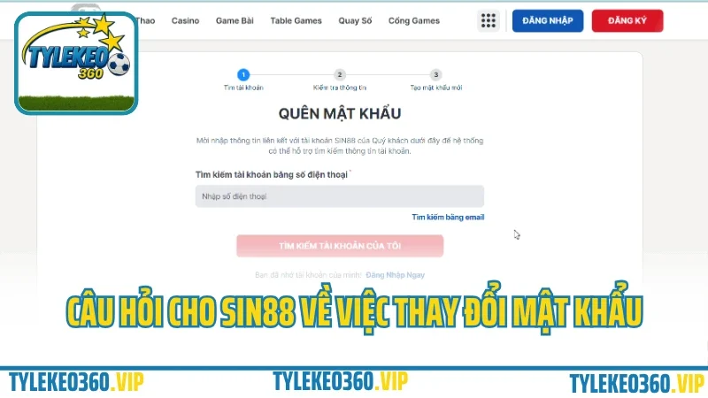 Sin88 – sân chơi cá cược quốc tế, lì xì khủng mỗi tuần 2025 9 Câu hỏi cho sin88 về việc thay đổi mật khẩu