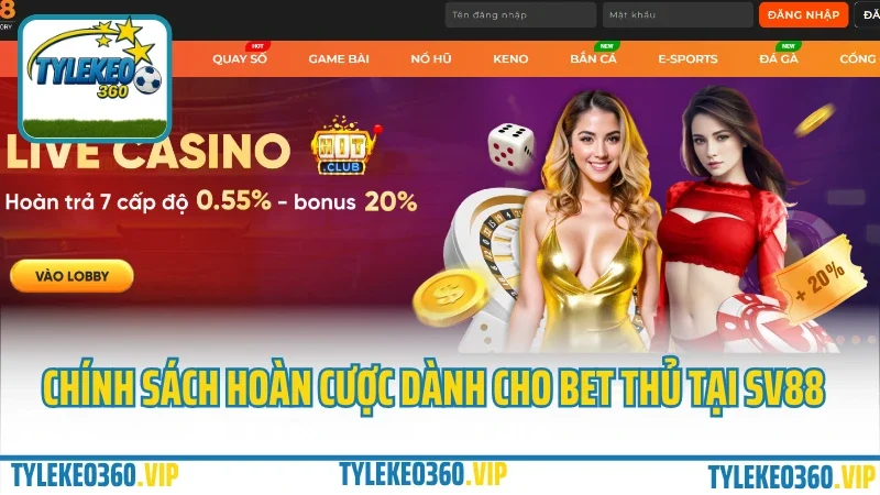 Sv88 có gì hot? Trải nghiệm nhà cái uy tín dành cho người việt 2025 7 Chính sách hoàn cược dành cho bet thủ tại sv88