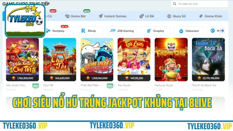 Nhà cái 8live – cá cược thể thao, game bài & ưu đãi mỗi ngày 2025 5 Chơi siêu nổ hũ trúng jackpot khủng tại 8live