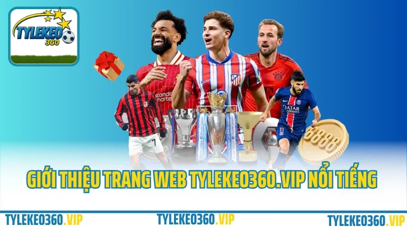 Giới thiệu tỷ lệ kèo bóng đá 1 Giới thiệu trang web bóng đá tylekeo360. Vip nổi tiếng