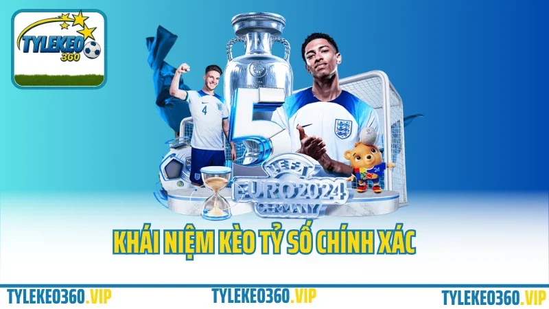 Tỷ số chính xác có dễ trúng? Cách đánh tỷ số tại zbet không đốt ví 1 Khái niệm kèo tỷ số chính xác