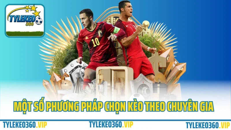 Bắt kèo tài xỉu sao cho chuẩn? Mẹo xem biến động kèo trước giờ lăn bóng 4 Một số phương pháp chọn kèo theo chuyên gia