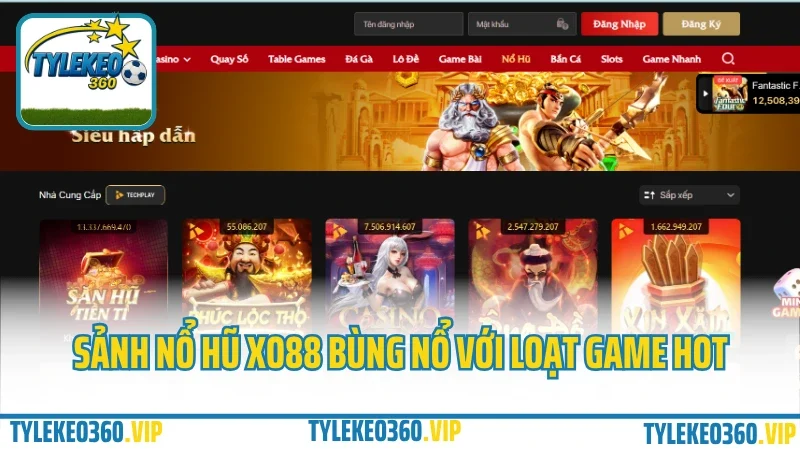 Xo88 – game bài đổi thưởng, slot nổ hũ, mini game liên tục 2025 6 Sảnh nổ hũ xo88 bùng nổ với loạt game hot