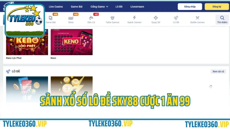 Sky88 – cá cược thể thao & casino trực tuyến bảo mật cao 2025 7 Sảnh xổ số lô đề sky88 cược 1 ăn 99