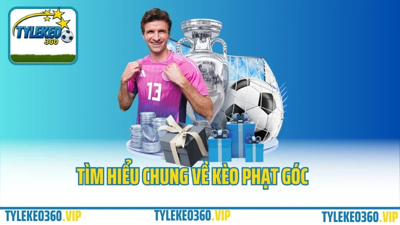 Đặt kèo phạt góc sao cho chuẩn? Hướng dẫn dành cho người mới 2025 1 Tìm hiểu chung về kèo phạt góc