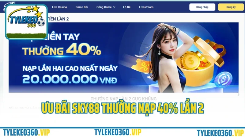 Sky88 – cá cược thể thao & casino trực tuyến bảo mật cao 2025 9 Ưu đãi sky88 thưởng nạp 40% lần 2