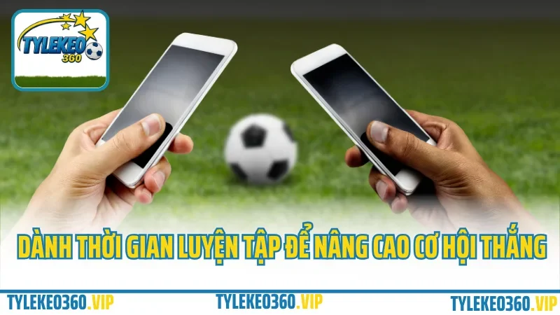 Cá cược kèo tài xỉu – phân tích cầu ghi bàn, tính kèo hiệp 1 & cả trận 5 Dành thời gian luyện tập để nâng cao cơ hội thắng