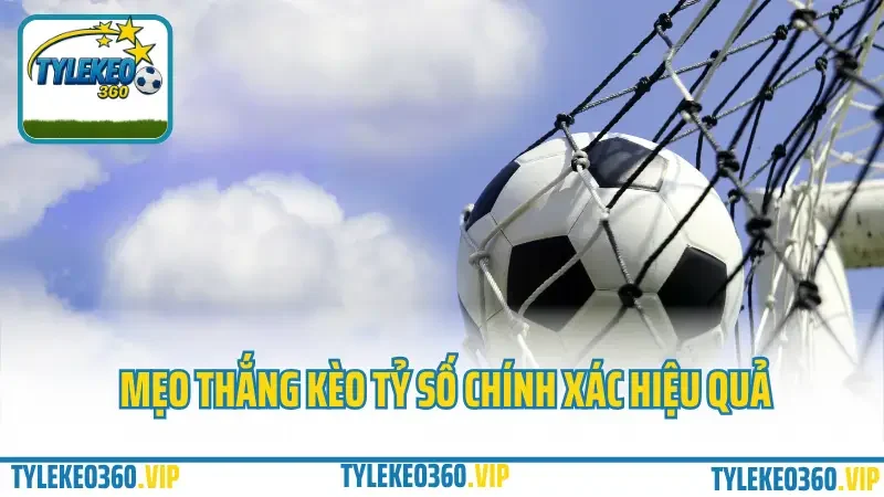 Cách cá cược tỷ số chính xác – nên đánh tỷ số bao nhiêu là thơm? 4 Mẹo thắng kèo tỷ số chính xác hiệu quả