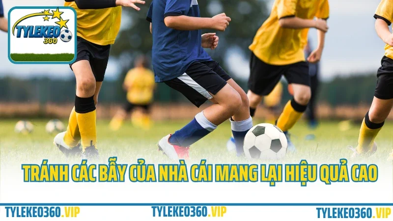 Cá cược tỷ lệ kèo bóng đá - cách đọc odds, bắt kèo chuẩn từng trận 5 Tránh các bẫy của nhà cái mang lại hiệu quả cao