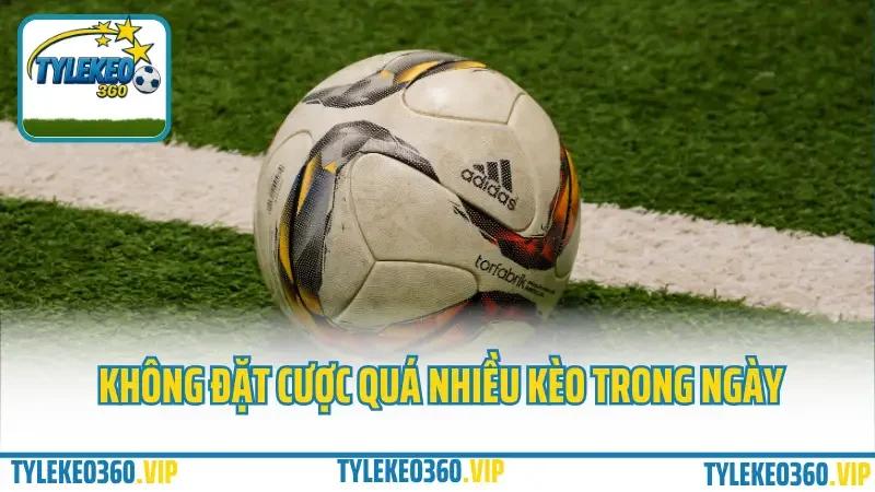 Kèo rung là gì? Hướng dẫn cá cược kèo rung biến động trong trận (live) 5 Tuyệt đối không đặt cược quá nhiều kèo trong ngày