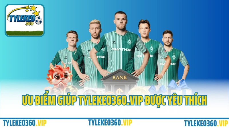 Tylekeo360.vip có nhiều ưu điểm vượt trội Tylekeo360.vip có nhiều ưu điểm vượt trội