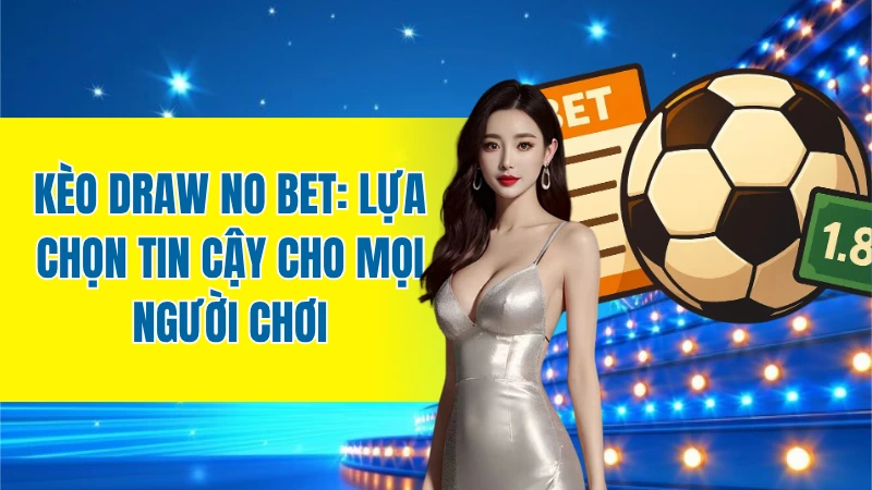 Kèo Draw No Bet